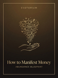 How to Manifest Money — Abundance Blueprint — Esotorium PDF cover