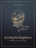 Scrying for Beginners — Mirror & Crystal Ball — Esotorium PDF cover