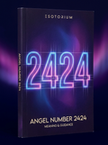 Angel Number 2424 — Meaning in Love, Money & Life — Esotorium cover v4