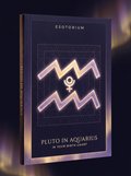 Pluto in Aquarius — Meaning in Your Birth Chart — Esotorium cover v4