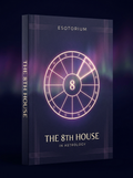 The 8th House in Astrology — Intimacy & Transformation — Esotorium cover v4