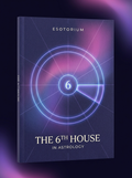 The 6th House in Astrology — Work & Health — Esotorium cover v4
