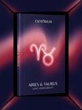 Aries and Taurus Compatibility — Love, Sex & Friendship — Esotorium cover v4