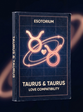 Taurus and Taurus Compatibility — Love, Sex & Friendship — Esotorium cover v4
