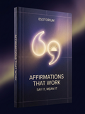 AFFIRMATIONS THAT WORK — Esotorium cover v4