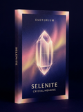 Selenite — Meaning, Uses & Healing Properties — Esotorium cover v4